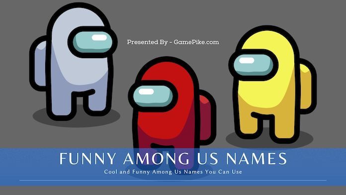 100 Cool Funny Among Us Names You Can Use In 2024