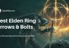 best elden ring arrows and bolts
