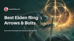 best elden ring arrows and bolts