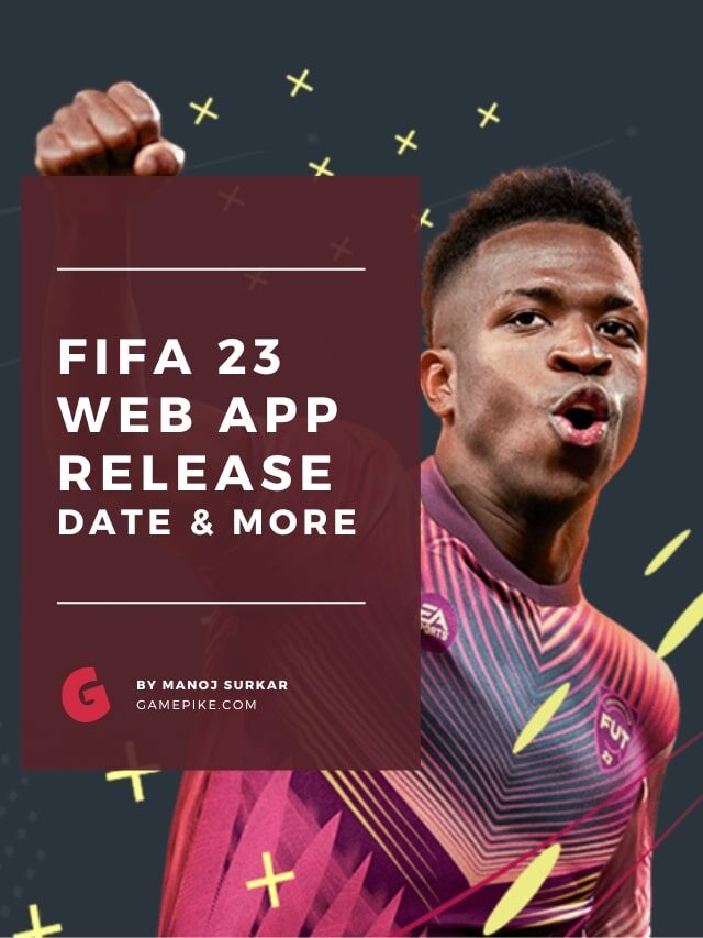 FIFA 23 Web App: Release Time, Early Access, and More