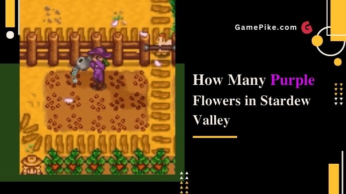 how many purple flowers in stardew valley