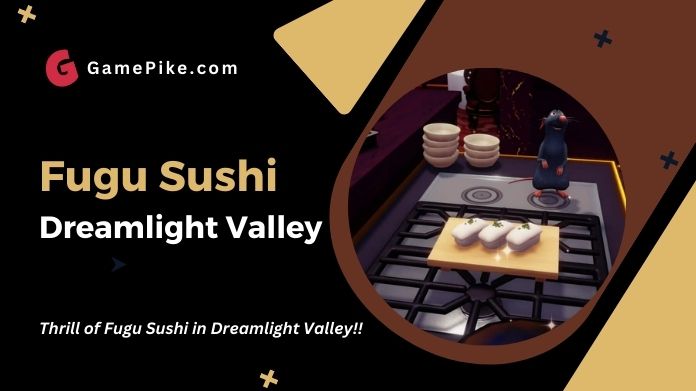 fugu sushi dreamlight valley
