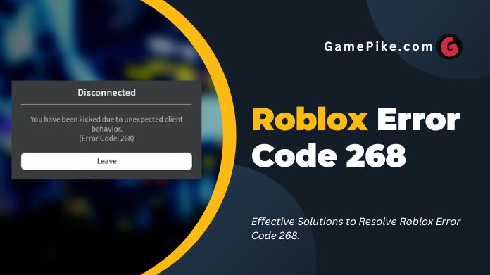 How To Fix Roblox Error Code 268 12 Easy Fixes 
