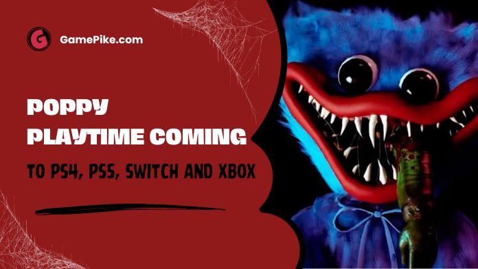 Poppy Playtime is coming to PS4, PS5, and Switch – here's when you can play  it