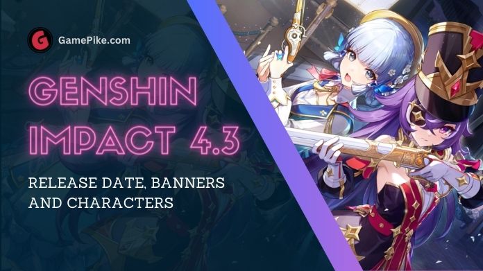 genshin impact 4.3 release date