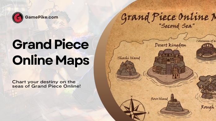 Grand Piece Online Map: All First, Second Sea & Skypiea Locations