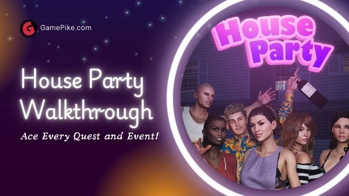 house party walkthrough