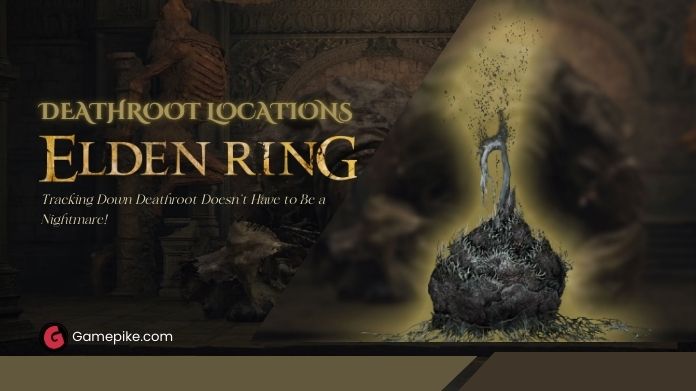 all deathroot locations