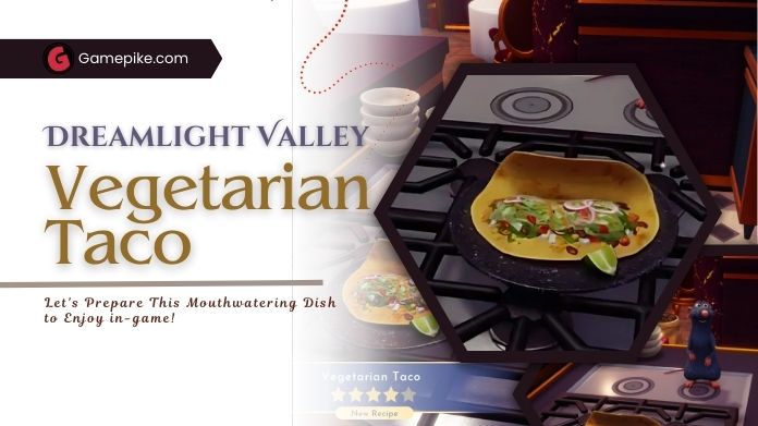 vegetarian taco dreamlight valley