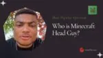 minecraft head guy