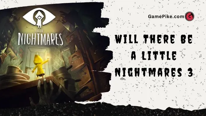will there be a little nightmares 3