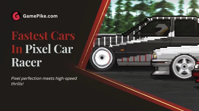 fastest cars in pixel car racer