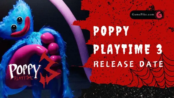 poppy playtime chapter 3 release date