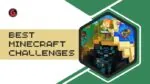 best minecraft challenges
