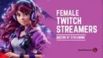 female twitch streamers